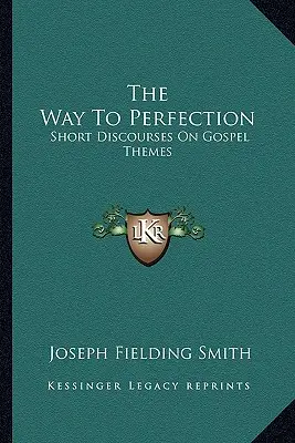 La via della perfezione: Brevi discorsi su temi evangelici - The Way To Perfection: Short Discourses On Gospel Themes