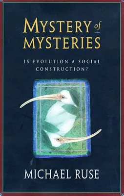 Il mistero dei misteri: L'evoluzione è una costruzione sociale? - Mystery of Mysteries: Is Evolution a Social Construction?