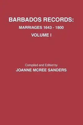 Documenti delle Barbados. Matrimoni, 1643-1800: Volume I - Barbados Records. Marriages, 1643-1800: Volume I