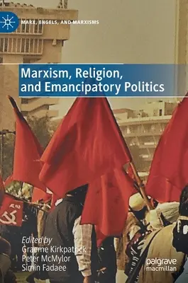 Marxismo, religione e politica emancipatoria - Marxism, Religion, and Emancipatory Politics