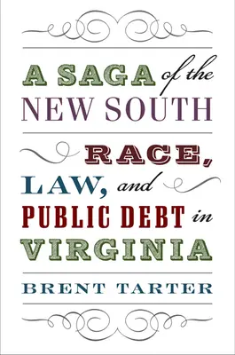 Una saga del nuovo Sud: Razza, legge e debito pubblico in Virginia - A Saga of the New South: Race, Law, and Public Debt in Virginia