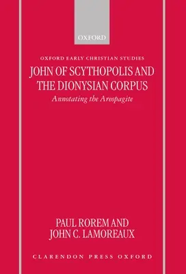 Giovanni di Scythopolis e il corpus dionisiaco: Annotazione dell'Areopagita - John of Scythopolis and the Dionysian Corpus: Annotating the Areopagite