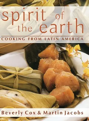Spirito della Terra: La cucina dei nativi dell'America Latina - Spirit of the Earth: Native Cooking from Latin America