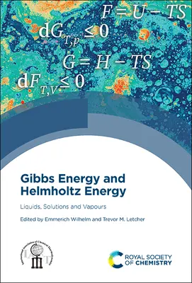 Energia di Gibbs ed energia di Helmholtz: Liquidi, soluzioni e vapori - Gibbs Energy and Helmholtz Energy: Liquids, Solutions and Vapours