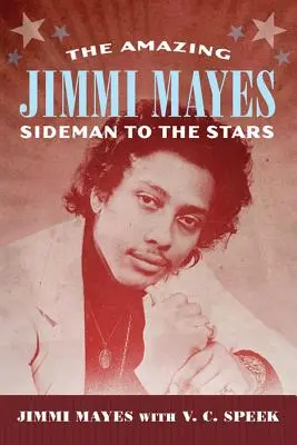 Il sorprendente Jimmi Mayes: assistente alle stelle - Amazing Jimmi Mayes: Sideman to the Stars