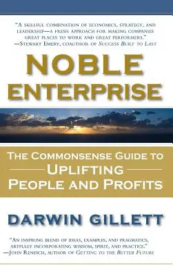 Nobile impresa: La guida al buon senso per elevare le persone e i profitti - Noble Enterprise: The Commonsense Guide to Uplifting People and Profits