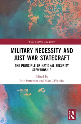 Necessità militare e statecraft della guerra giusta: Il principio della gestione della sicurezza nazionale - Military Necessity and Just War Statecraft: The Principle of National Security Stewardship