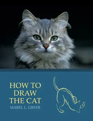 Come disegnare il gatto (Reprint Edition) - How to Draw the Cat (Reprint Edition)