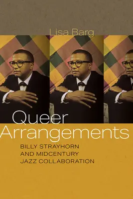 Arrangiamenti queer: Billy Strayhorn e la collaborazione con il jazz del Midcentury - Queer Arrangements: Billy Strayhorn and Midcentury Jazz Collaboration