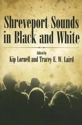 I suoni di Shreveport in bianco e nero - Shreveport Sounds in Black & White