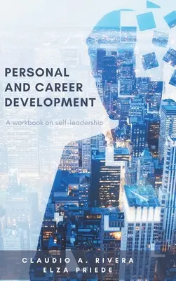 Sviluppo personale e di carriera: Un libro di lavoro sulla leadership personale - Personal and Career Development: A Workbook on Self-Leadership