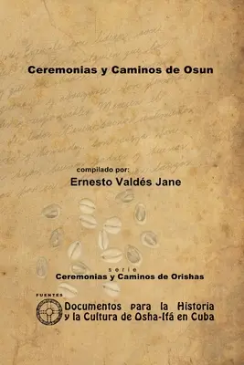 Cerimonie e vie di Osun - Ceremonias y Caminos de Osun