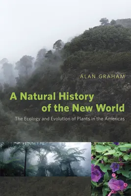 Storia naturale del Nuovo Mondo: L'ecologia e l'evoluzione delle piante nelle Americhe - A Natural History of the New World: The Ecology and Evolution of Plants in the Americas