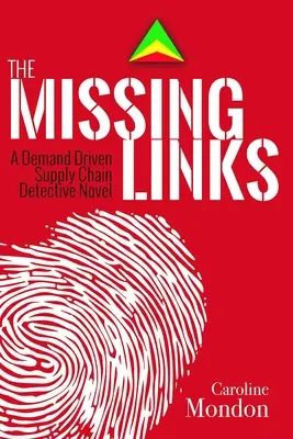 Gli anelli mancanti: Un romanzo poliziesco sulla catena di approvvigionamento guidata dalla domanda - The Missing Links: A Demand Driven Supply Chain Detective Novel