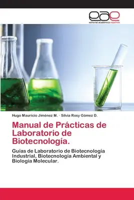Manuale pratico di laboratorio di biotecnologie. - Manual de Prcticas de Laboratorio de Biotecnologa.