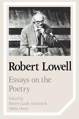 Robert Lowell: Saggi sulla poesia - Robert Lowell: Essays on the Poetry