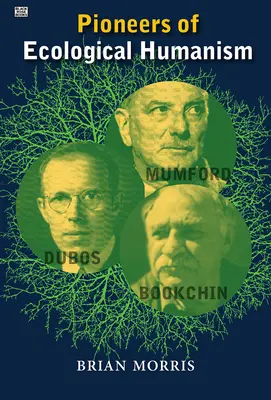 I pionieri dell'umanesimo ecologico - Pioneers Of Ecological Humanism