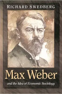 Max Weber e l'idea di sociologia economica - Max Weber and the Idea of Economic Sociology