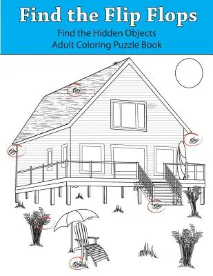Trova le infradito: Trova gli oggetti nascosti: libro puzzle da colorare per adulti - Find the Flip Flops: Find the Hidden Objects Adult Coloring Puzzle Book