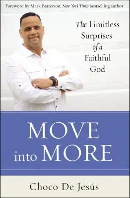 Muoversi di più: Le sorprese illimitate di un Dio fedele - Move Into More: The Limitless Surprises of a Faithful God