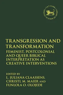 Trasgressione e trasformazione: Interpretazione biblica femminista, postcoloniale e queer come interventi creativi - Transgression and Transformation: Feminist, Postcolonial and Queer Biblical Interpretation as Creative Interventions