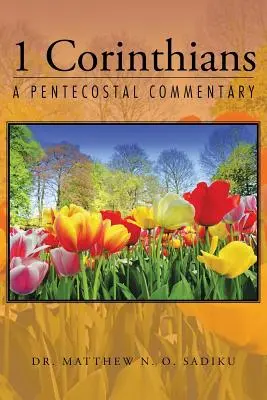 1 Corinzi: Commento pentecostale - 1 Corinthians: A Pentecostal Commentary