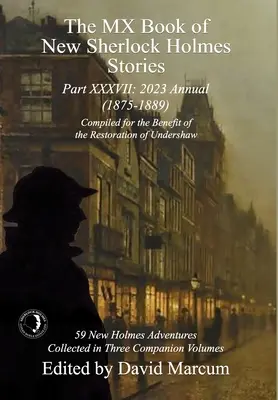 Il libro MX delle nuove storie di Sherlock Holmes - Parte XXXVII: Annuale 2023 (1875-1889) - The MX Book of New Sherlock Holmes Stories Part XXXVII: 2023 Annual (1875-1889)