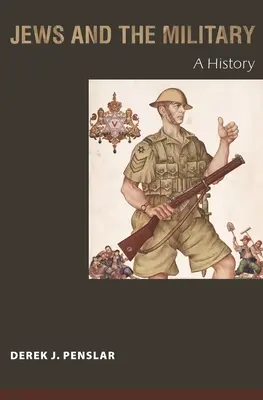 Gli ebrei e l'esercito: Una storia - Jews and the Military: A History