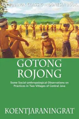Gotong Rojong: Alcune osservazioni socio-antropologiche sulle pratiche in due villaggi di Giava centrale - Gotong Rojong: Some Social-anthropological Observations on Practices in Two Villages of Central Java