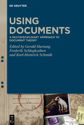 Usare i documenti: Un approccio multidisciplinare alla teoria dei documenti - Using Documents: A Multidisciplinary Approach to Document Theory