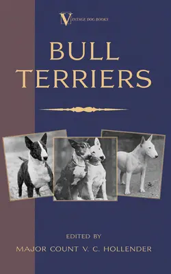Bull Terrier (Un classico dei libri di cani d'epoca - Bull Terrier) - Bull Terriers (A Vintage Dog Books Breed Classic - Bull Terrier)