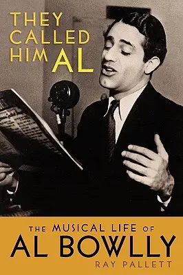 Lo chiamavano Al: La vita musicale di Al Bowlly - They Called Him Al: The Musical Life of Al Bowlly