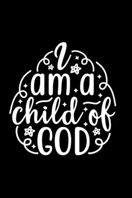 Sono un figlio di Dio: Diario foderato: Taccuino con copertina con citazioni cristiane, idea regalo - I Am A Child Of God: Lined Journal: Christian Quote Cover Gift Idea Notebook