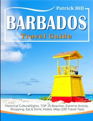 BARBADOS Reiseführer: Kulturelle Sehenswürdigkeiten, TOP 15 Strände, Extreme Aktivitäten, Shopping, Essen & Trinken, Hotels, Karte - BARBADOS Travel Guide: Historical Cultural Sights, TOP 15 Beaches, Extreme Activity, Shopping, Eat & Drink, Hotels, Map