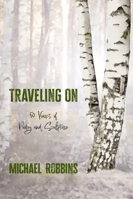 In viaggio: cinquant'anni di poesia e scultura: Cinquanta - Traveling On: Fifty Years of Poetry and Sculpture: Fifty