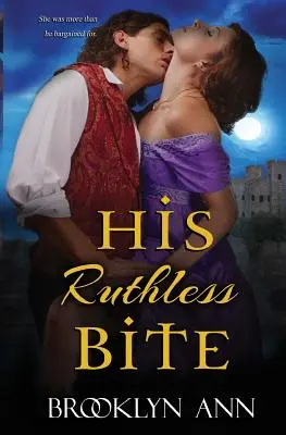 Il suo morso spietato: romanzo storico paranormale - His Ruthless Bite: Historical Paranormal Romance
