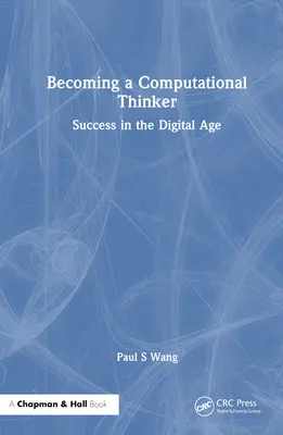 Diventare un pensatore computazionale: Il successo nell'era digitale - Becoming a Computational Thinker: Success in the Digital Age