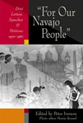 Per il nostro popolo navajo: Lettere, discorsi e petizioni Din, 1900-1960 - For Our Navajo People: Din Letters, Speeches, and Petitions, 1900-1960