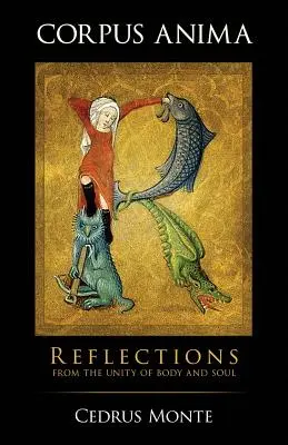 Corpus Anima: Riflessioni dall'unità del corpo e dell'anima - Corpus Anima: Reflections from the Unity of Body and Soul
