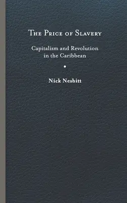 Il prezzo della schiavitù: Capitalismo e rivoluzione nei Caraibi - Price of Slavery: Capitalism and Revolution in the Caribbean