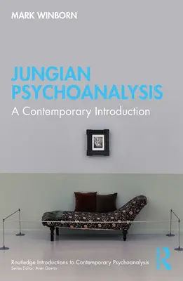 Psicoanalisi junghiana: Un'introduzione contemporanea - Jungian Psychoanalysis: A Contemporary Introduction