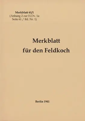 Opuscolo 61/1 Opuscolo per il cuoco da campo: 1941 - nuova edizione 2021 - Merkblatt 61/1 Merkblatt fr den Feldkoch: 1941 - Neuauflage 2021