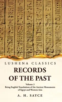 I registri del passato: traduzioni in inglese degli antichi monumenti dell'Egitto e dell'Asia occidentale Volume 3 - Records of the Past Being English Translations of the Ancient Monuments of Egypt and Western Asia Volume 3