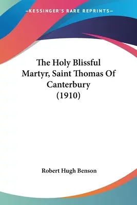 Il santo martire beato, San Tommaso di Canterbury (1910) - The Holy Blissful Martyr, Saint Thomas Of Canterbury (1910)