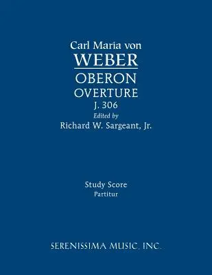 Ouverture Oberon, J.306: Partitura di studio - Oberon Overture, J.306: Study score