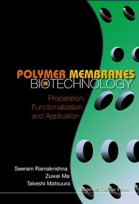 Membrane polimeriche in biotecnologia: Preparazione, funzionalizzazione e applicazione - Polymer Membranes in Biotechnology: Preparation, Functionalization and Application