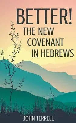 Meglio! La Nuova Alleanza in Ebrei - Better! The New Covenant in Hebrews