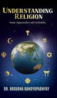 Comprendere la religione: Alcuni approcci e atteggiamenti - Understanding Religion: Some Approaches and Attitudes