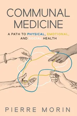Medicina comunitaria: Un percorso per la salute fisica, emotiva e sociale - Communal Medicine: A Path to Physical, Emotional, and Social Health