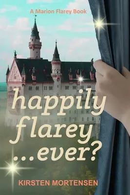 Felicemente Flarey... per sempre: Un libro di Marion Flarey - Happily Flarey...Ever?: A Marion Flarey Book
